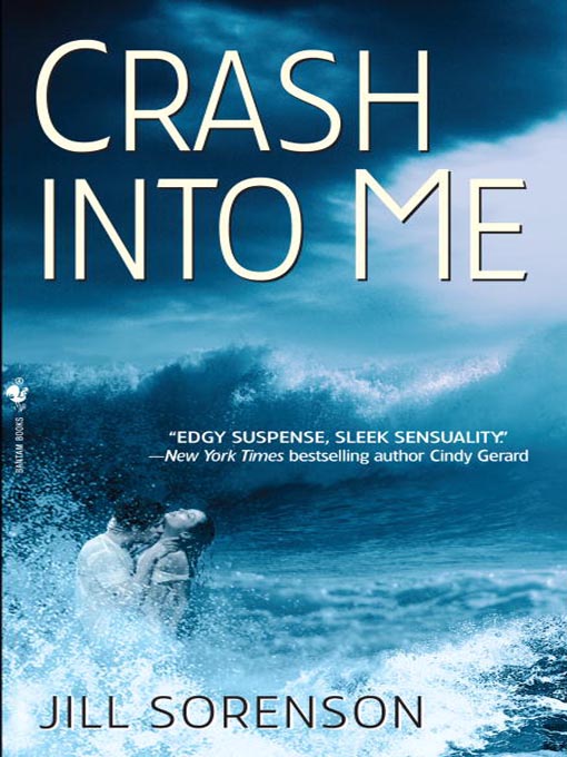 Title details for Crash Into Me by Jill Sorenson - Available